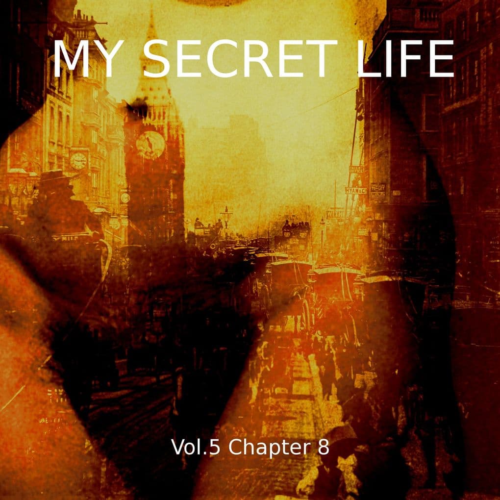 My Secret Life, Vol. 9 Chapter 8