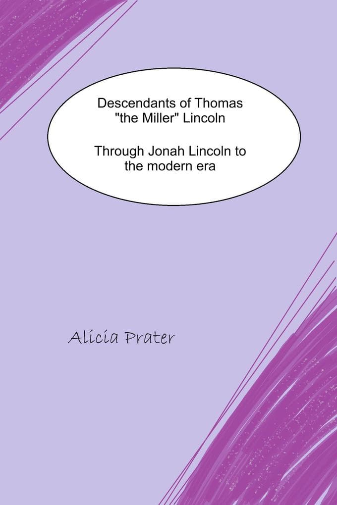 Descendants of Thomas the Miller Lincoln: Through Jonah Lincoln to the Modern Era