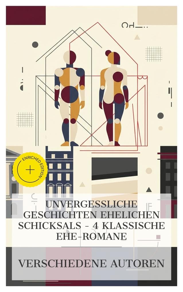 Unvergessliche Geschichten ehelichen Schicksals - 4 klassische Ehe-Romane