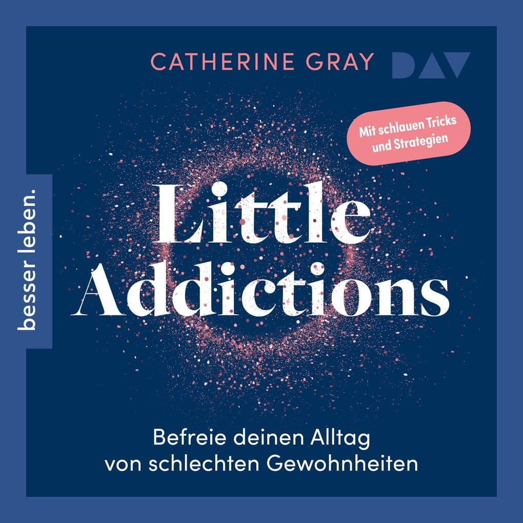 Little Addictions. Befreie deinen Alltag von schlechten Gewohnheiten