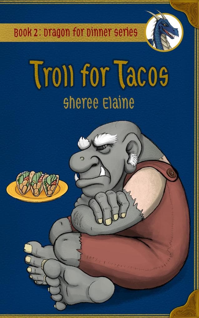 Troll for Tacos (Dragon for Dinner, #2)