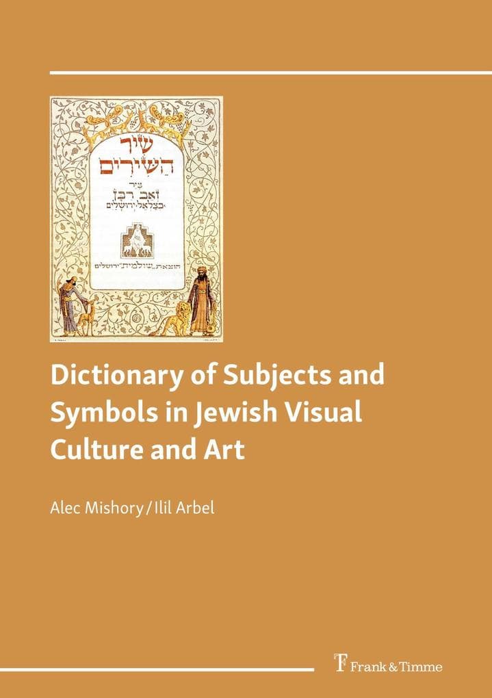 Dictionary of Subjects and Symbols in Jewish Visual Culture and Art