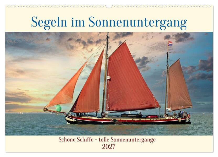 Segeln im Sonnenuntergang (Wandkalender 2027 DIN A2 quer), CALVENDO Monatskalender