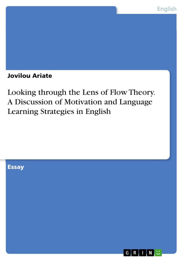 Looking through the Lens of Flow Theory. A Discussion of Motivation and Language Learning Strategies in English