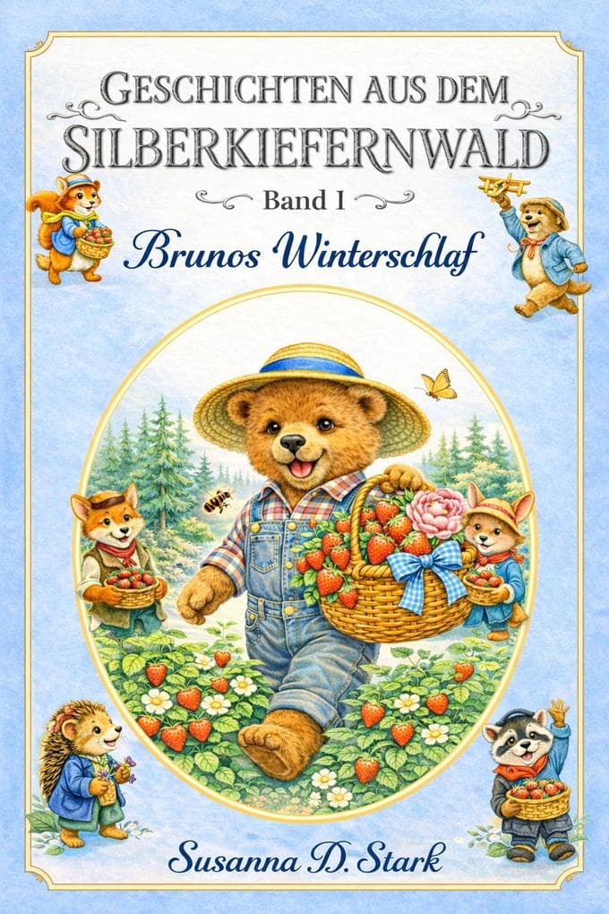Geschichten aus dem Silberkiefernwald: Brunos Winterschlaf - Band 1