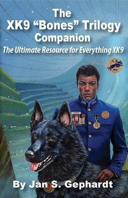 The XK9 "Bones" Trilogy Companion