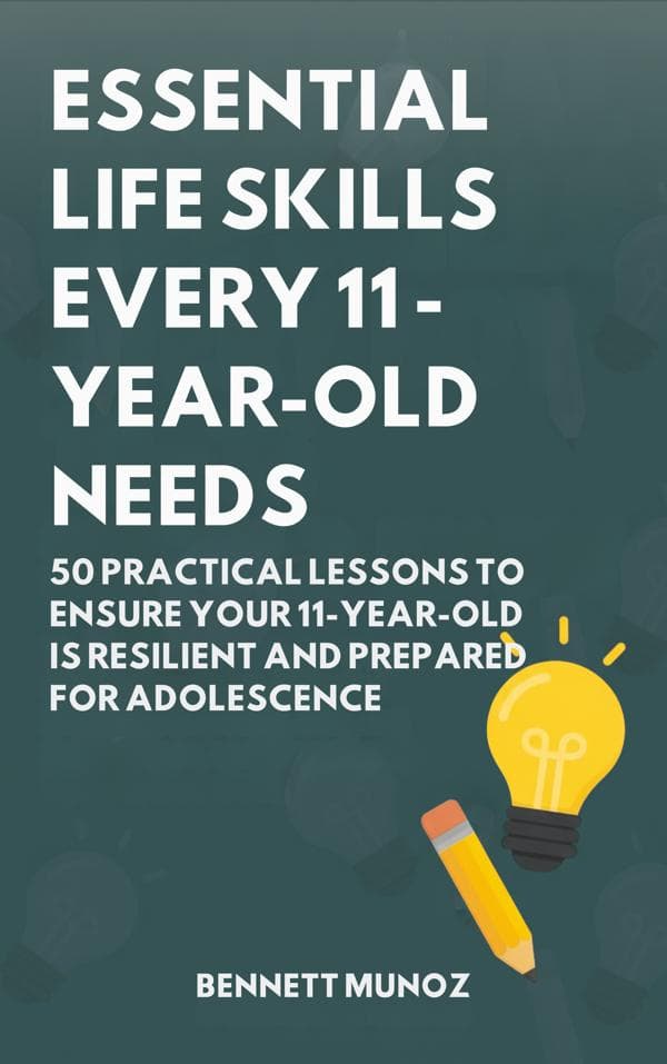 Essential Life Skills Every 11-Year-Old Needs