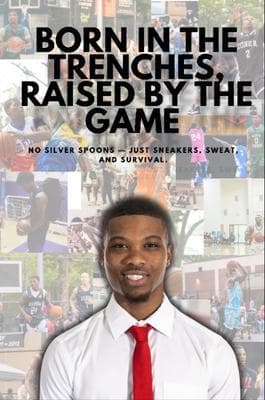 Born in the Trenches Raised by the Game