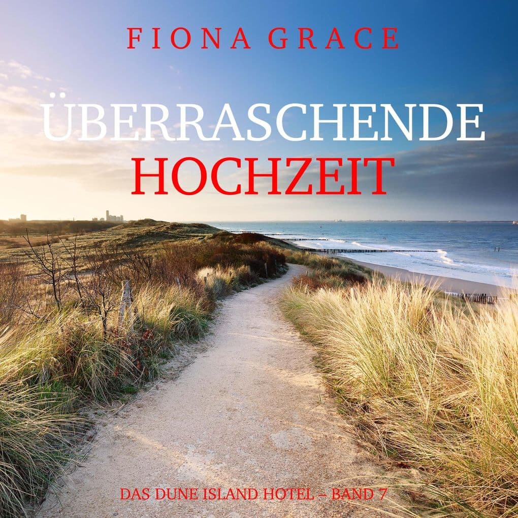 Überraschende Hochzeit (Das Dune Island Hotel Band 7)
