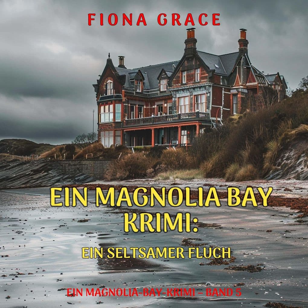 Ein seltsamer Fluch (Ein Magnolia-Bay-Krimi Band 5)