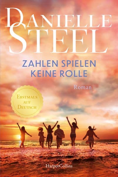Zahlen spielen keine Rolle: Roman | Internationale Bestsellerautorin mit mehr als einer Milliarde verkaufter Exemplare | Der Klassiker von Danielle Steel erstmals auf Deutsch