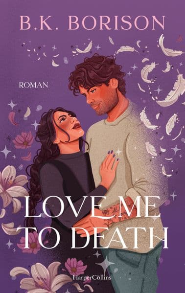 Love Me to Death: Roman | Eine bissige, sympathische Sensenfrau und ein scharfzüngiger, nahbarer Schutzengel