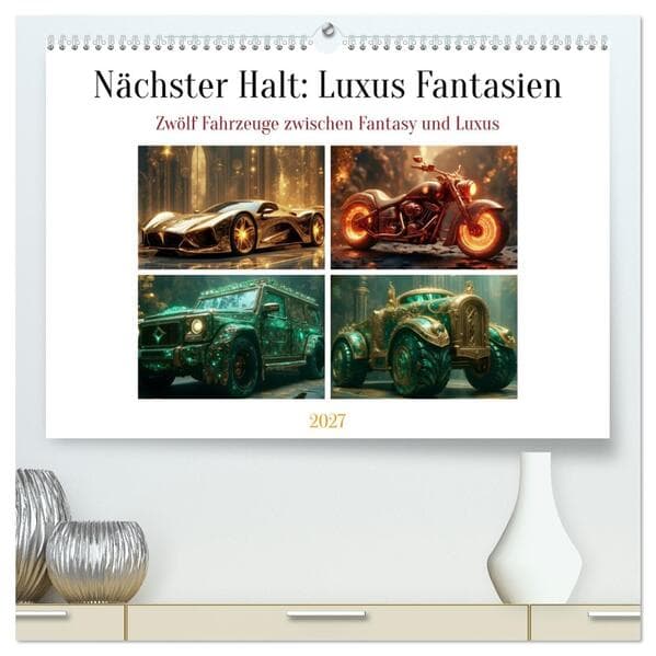 Nächster Halt: Luxus Fantasien (hochwertiger Premium Wandkalender 2027 DIN A2 quer), Kunstdruck in Hochglanz