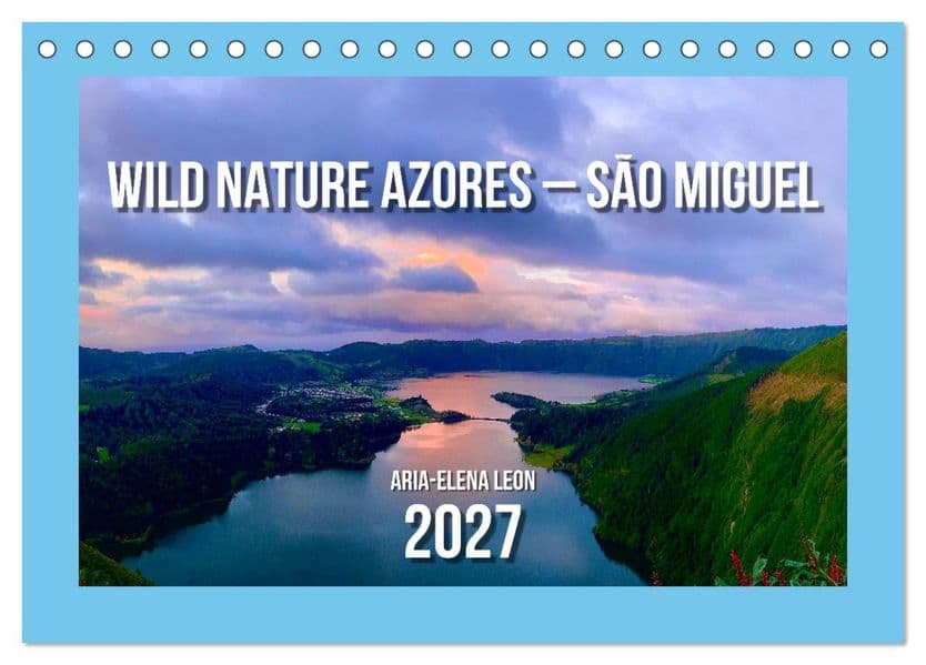 Wild Nature Azores - São Miguel (Desk Calendar 2027 DIN A5 landscape), CALVENDO 12 Month DeskCalendar