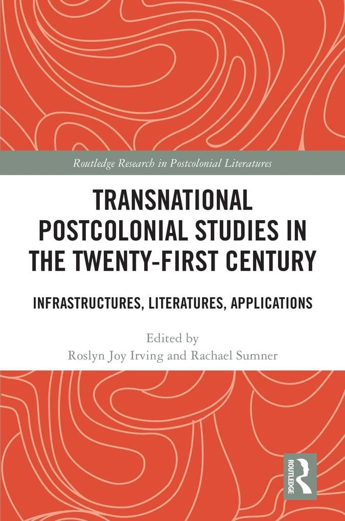 Transnational Postcolonial Studies in the Twenty-First Century