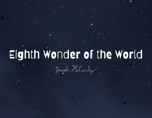 Eighth Wonder of the World