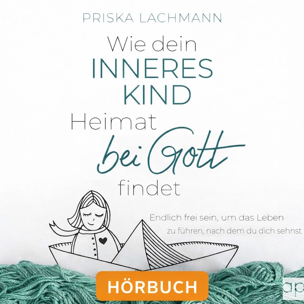 Wie dein inneres Kind Heimat bei Gott findet