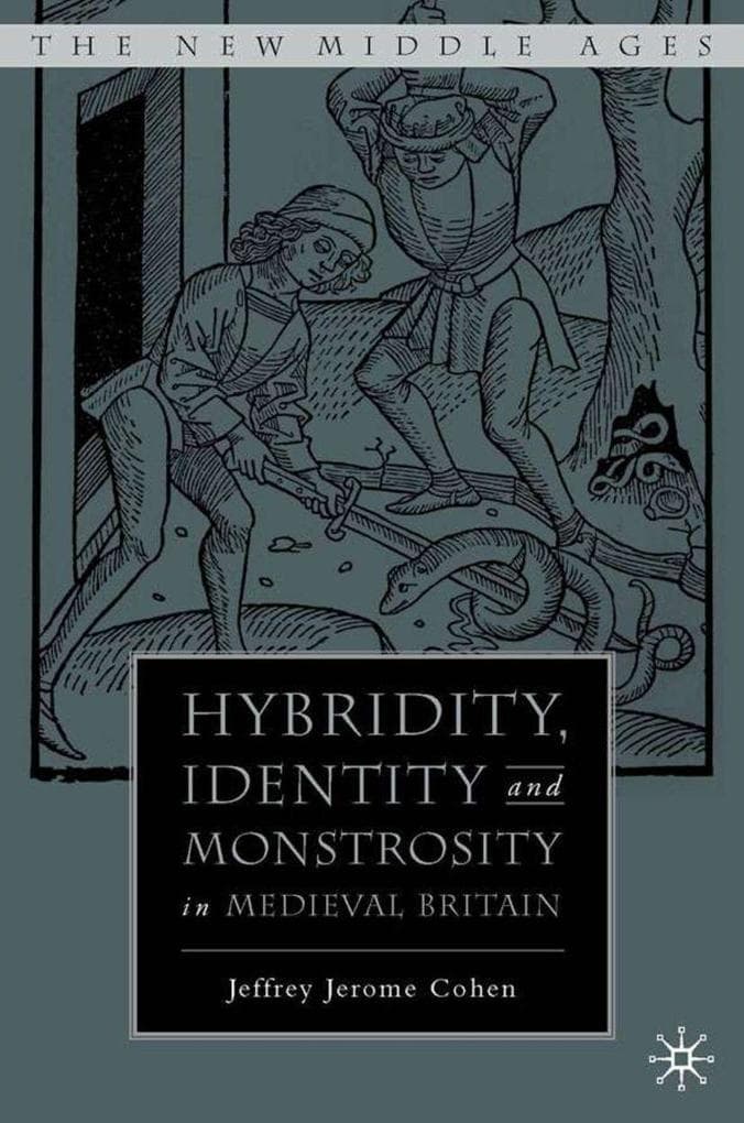 Hybridity, Identity, and Monstrosity in Medieval Britain