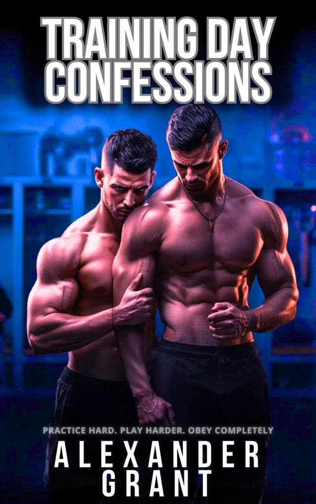 Training Day Confessions (The Locker Room, #1)