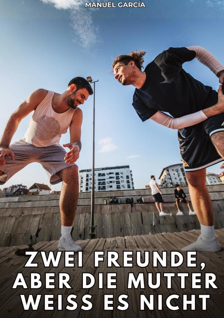 Zwei Freunde, aber die Mutter weiß es nicht