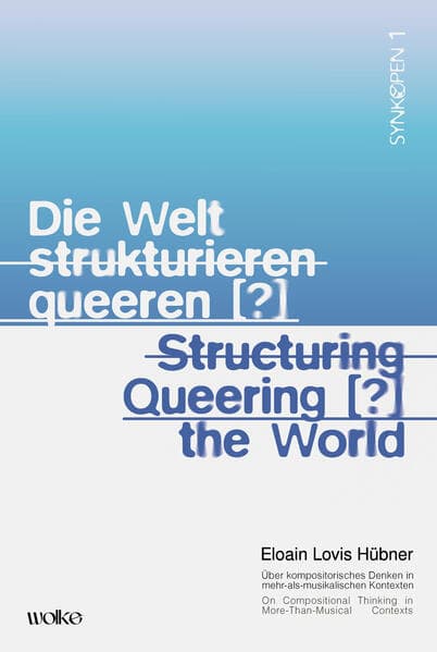 Die Welt strukturieren queeren [?] / Structuring queering [?] the world