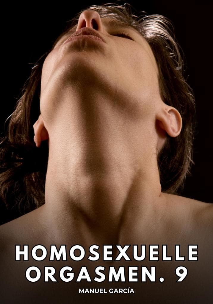 Homosexuelle Orgasmen. 9