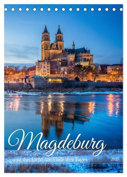 Magdeburg und das Licht am Ende des Tages (Tischkalender 2027 DIN A5 hoch), CALVENDO Monatskalender