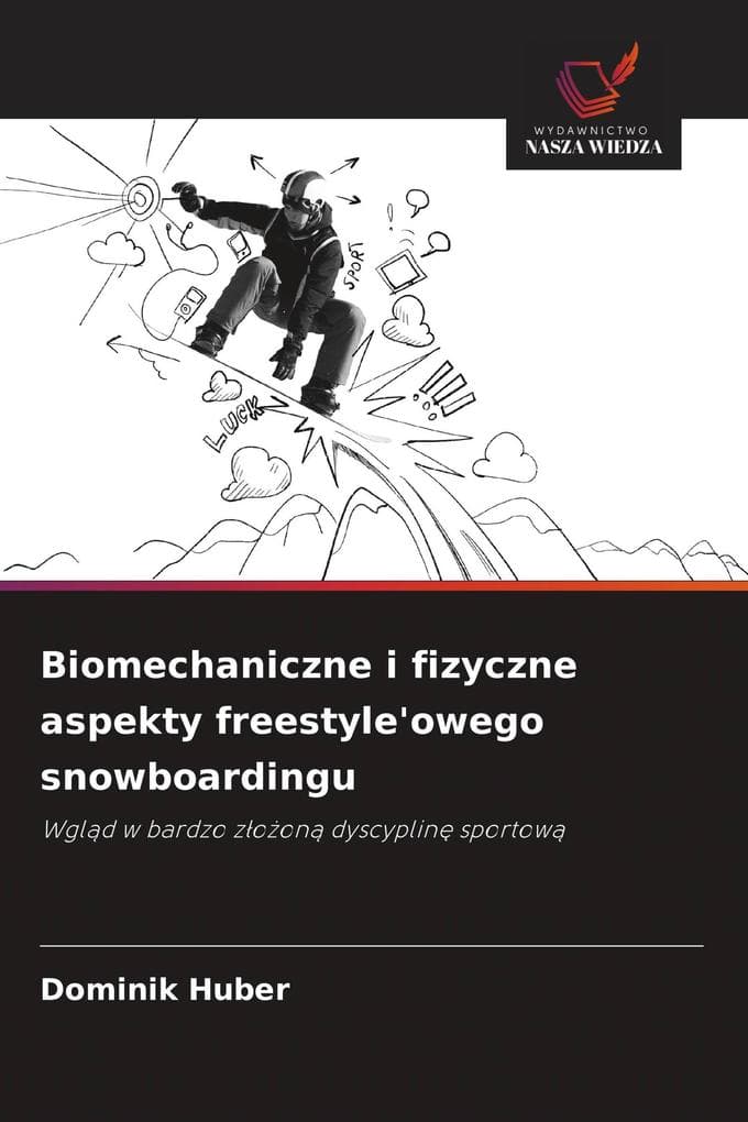 Biomechaniczne i fizyczne aspekty freestyle'owego snowboardingu