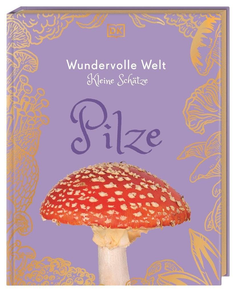 Wundervolle Welt - Kleine Schätze. Pilze
