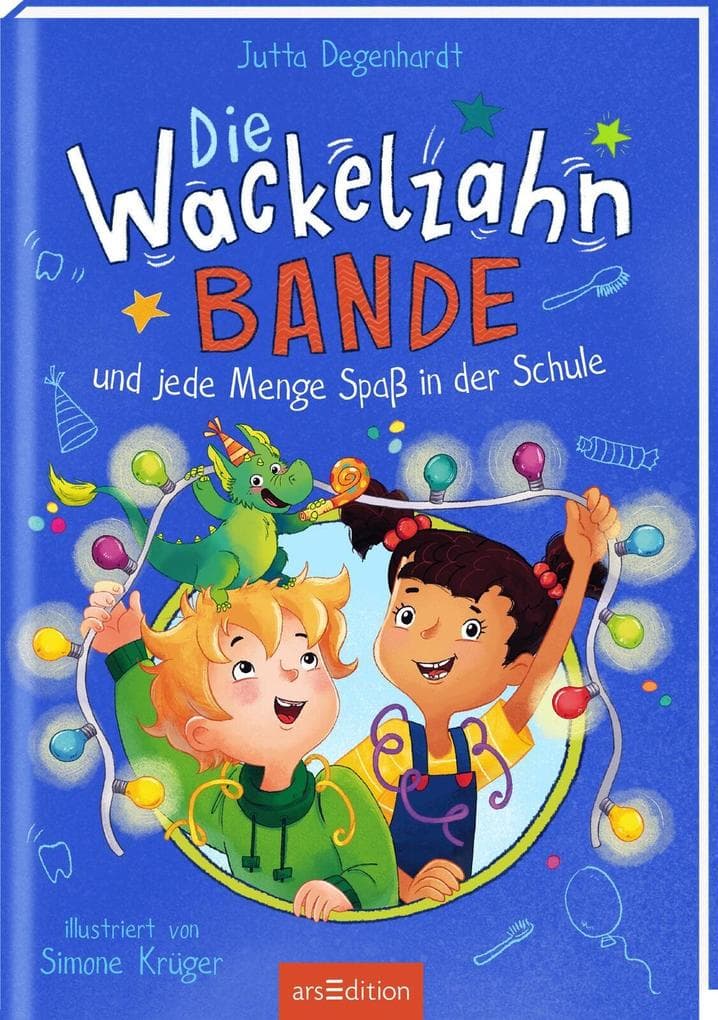 Die Wackelzahn-Bande und jede Menge Spaß in der Schule (Die Wackelzahn-Bande 2)