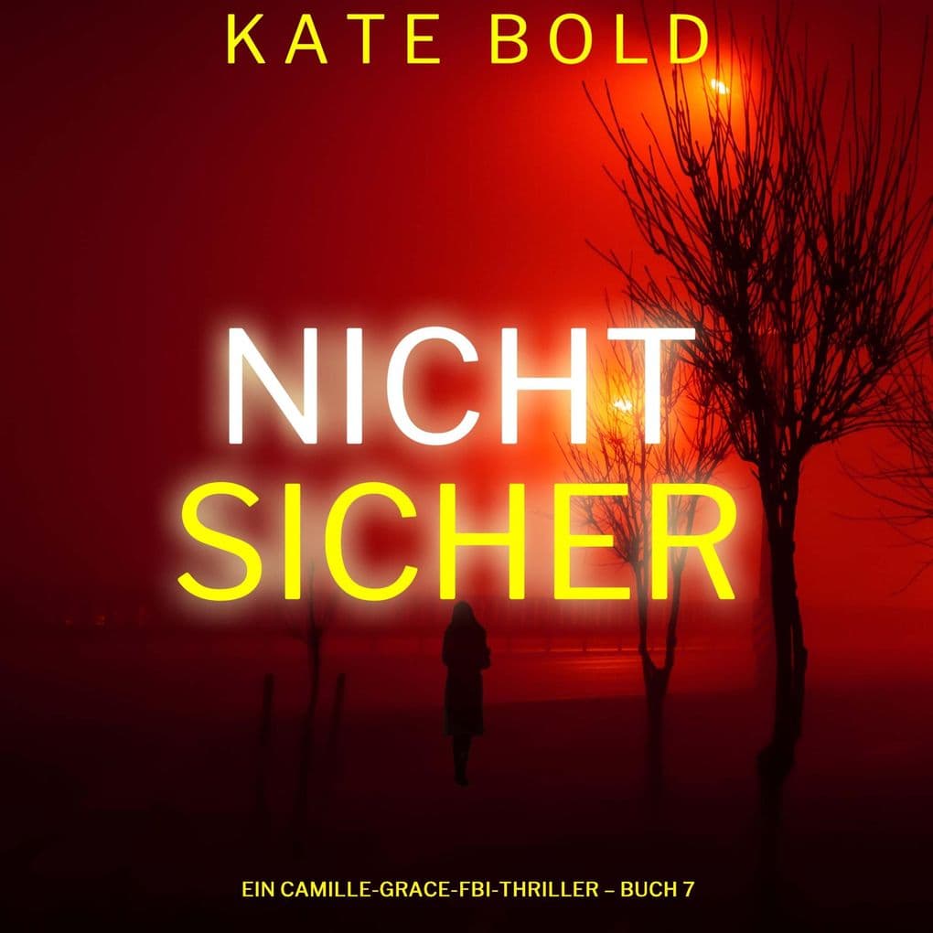 Nicht sicher (Ein Camille-Grace-FBI-Thriller Buch 7)
