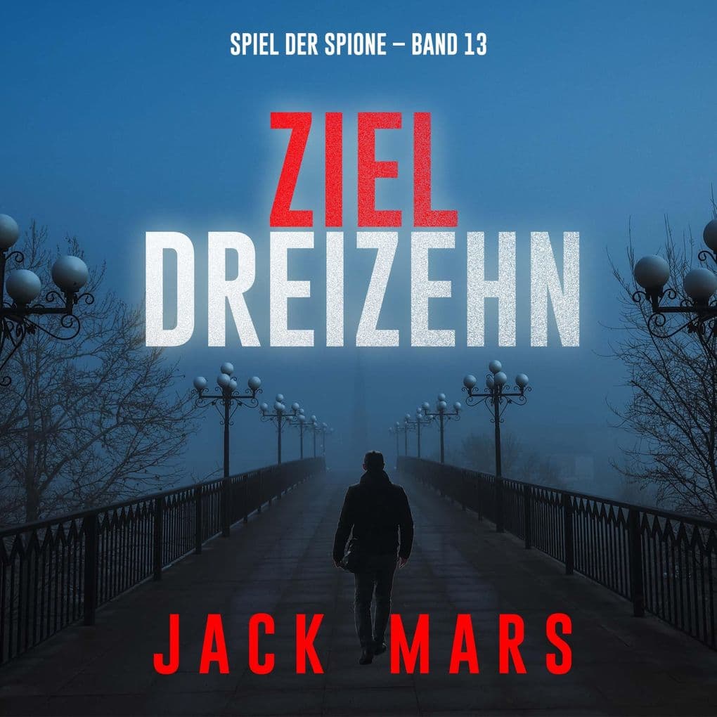 Ziel Dreizehn (Spiel der Spione Band 13)