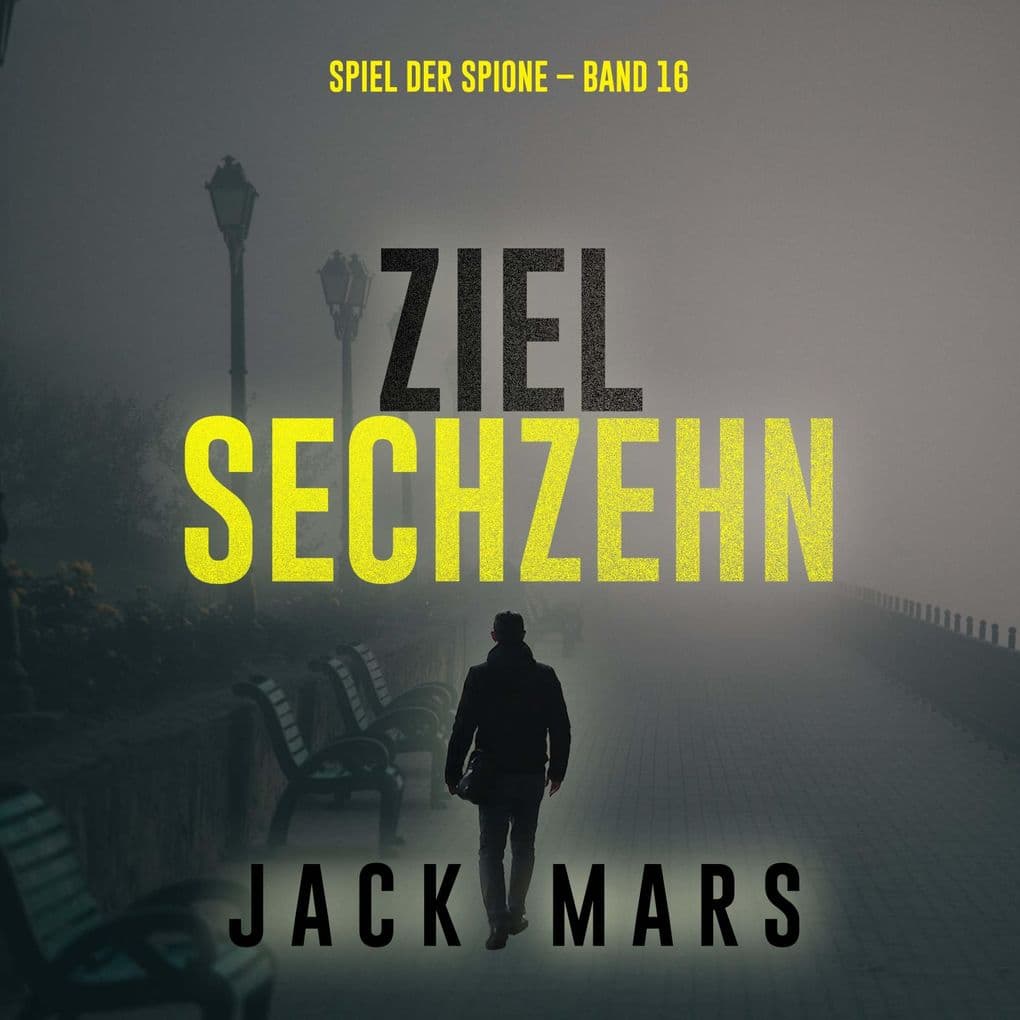 Ziel Sechzehn (Spiel der Spione Band 16)