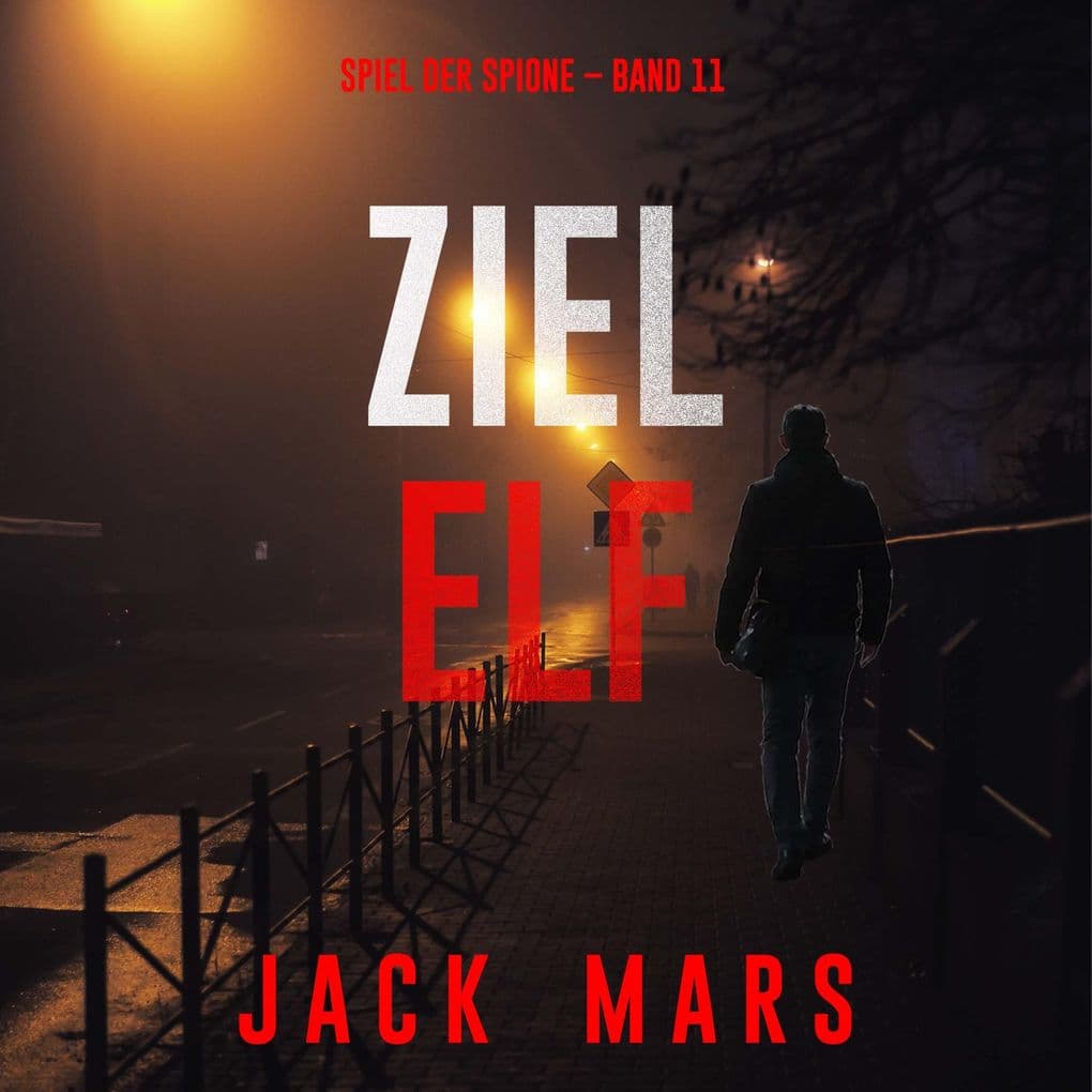 Ziel Elf (Spiel der Spione Band 11)