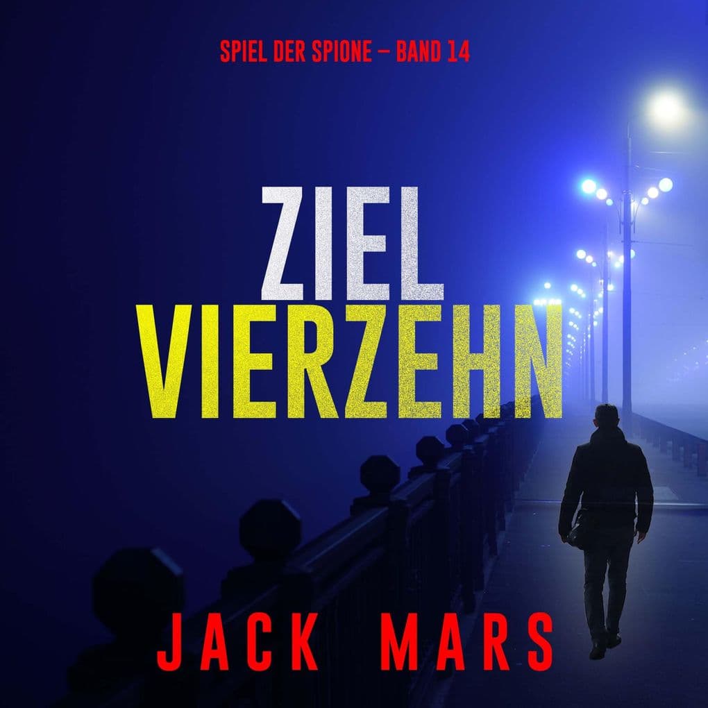 Ziel Vierzehn (Spiel der Spione Band 14)
