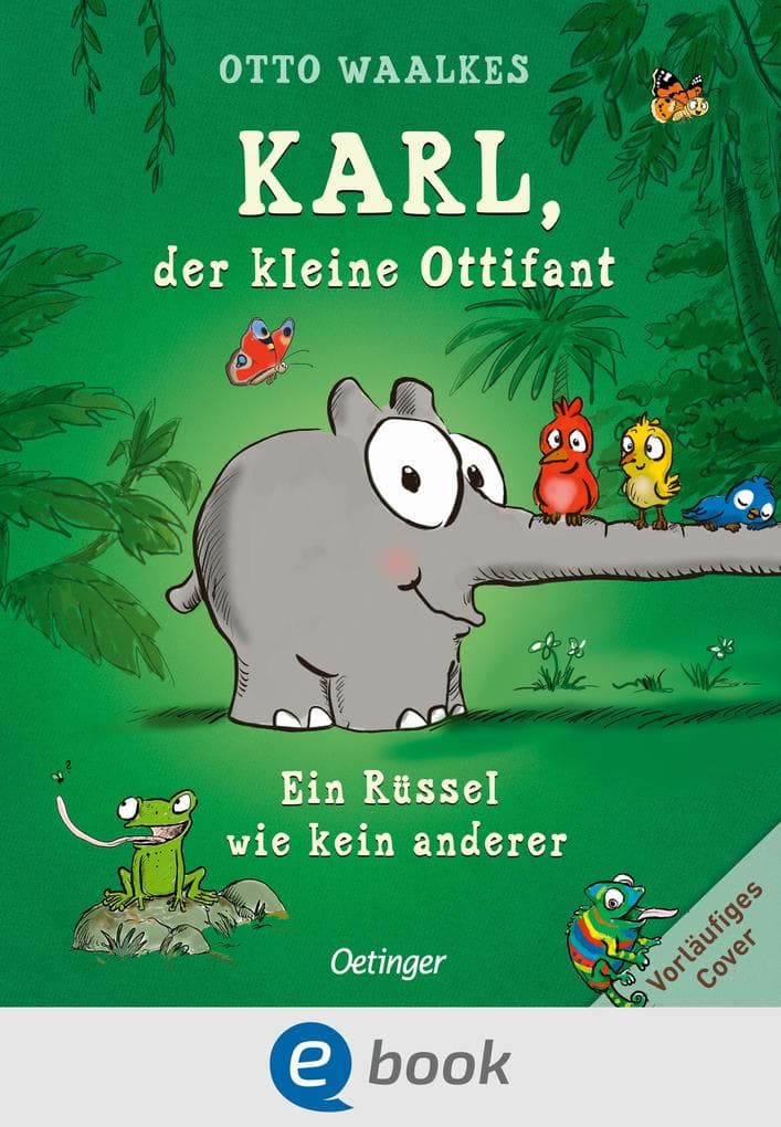 Karl, der kleine Ottifant. Ein Rüssel wie kein anderer