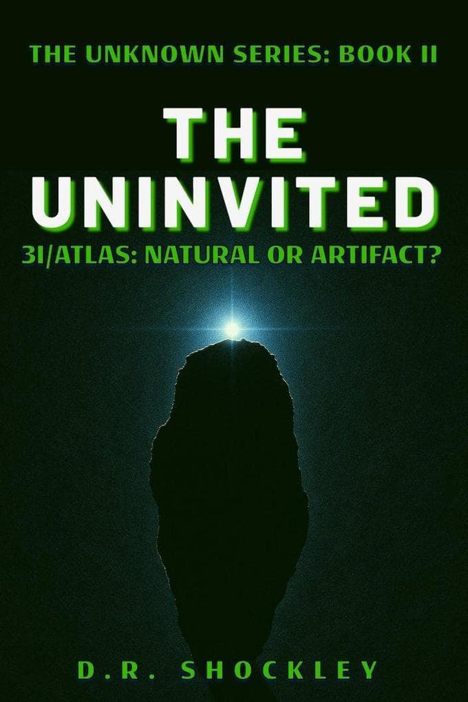 The Uninvited 3I/Atlas Natural or Artifact