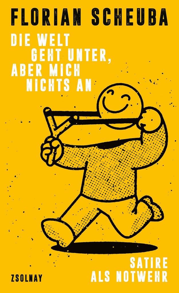 Die Welt geht unter, aber mich nichts an: Satire als Notwehr