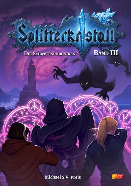 Splitterkristall - Die Schattenchroniken Band 3