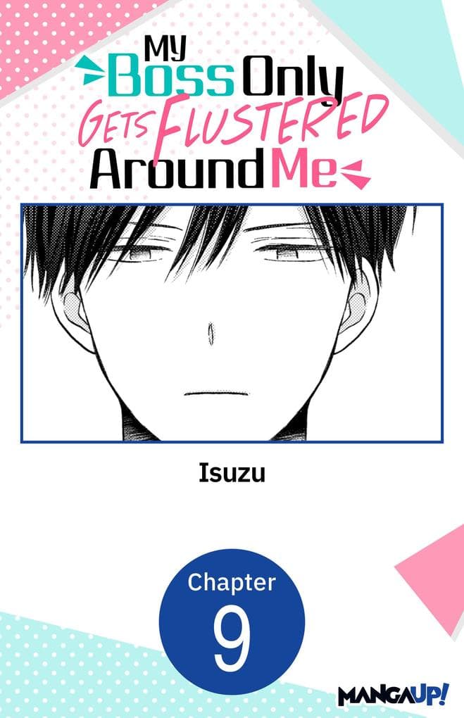 My Boss Only Gets Flustered Around Me #009