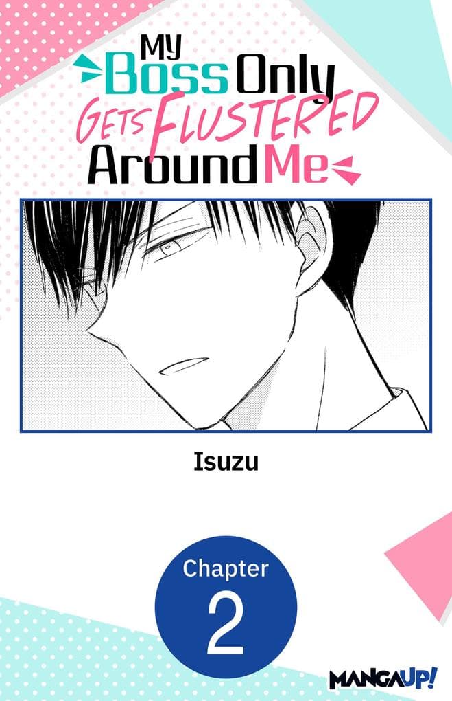 My Boss Only Gets Flustered Around Me #002