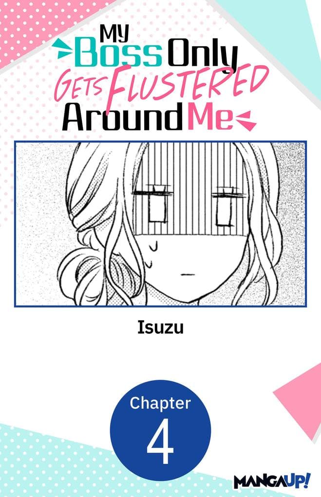 My Boss Only Gets Flustered Around Me #004