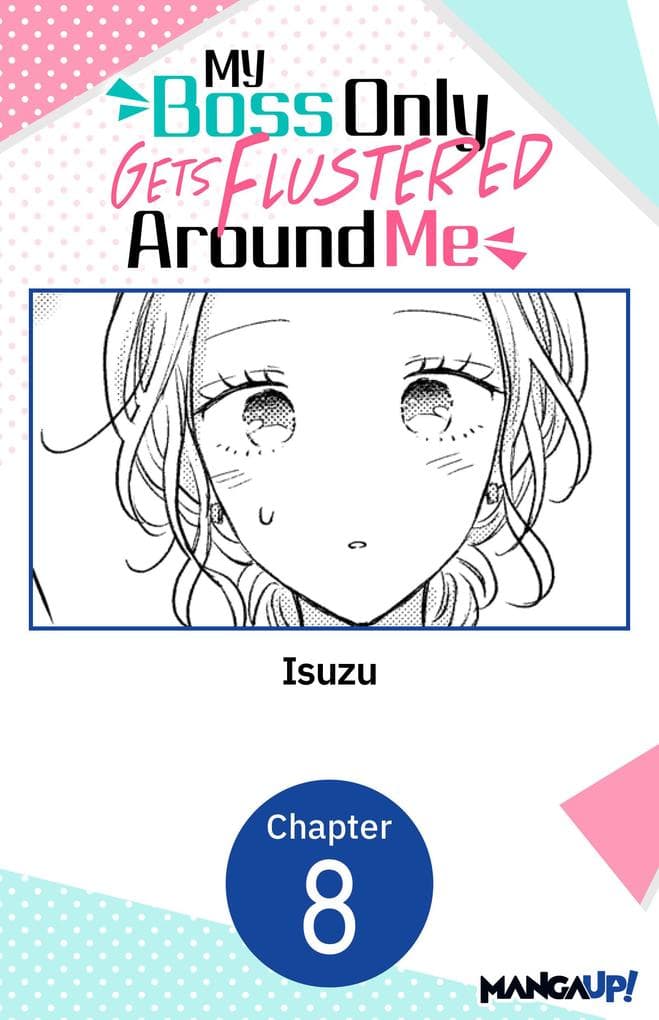 My Boss Only Gets Flustered Around Me #008