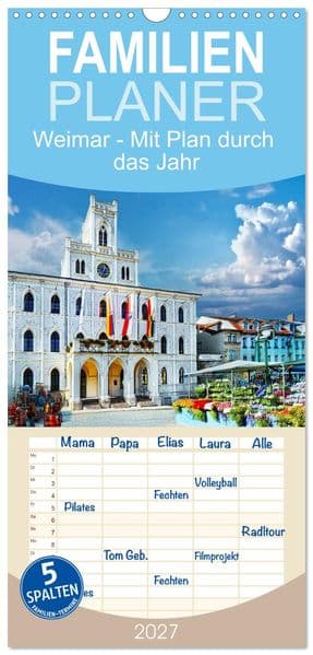 Familienplaner 2027 - Weimar - Mit Plan durch das Jahr mit 5 Spalten (Wandkalender, 21 x 45 cm) CALVENDO