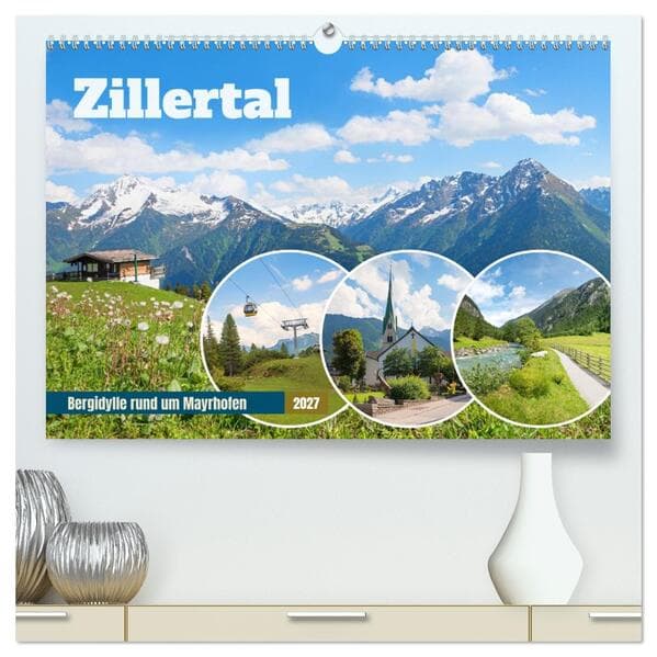 Zillertal - Bergidylle rund um Mayrhofen 2027 (hochwertiger Premium Wandkalender 2027 DIN A2 quer), Kunstdruck in Hochglanz