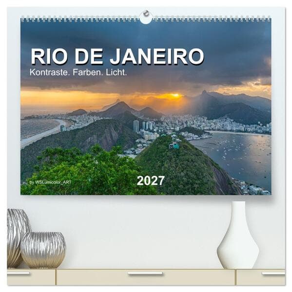 Rio de Janeiro - Kontraste. Farben. Licht (hochwertiger Premium Wandkalender 2027 DIN A2 quer), Kunstdruck in Hochglanz