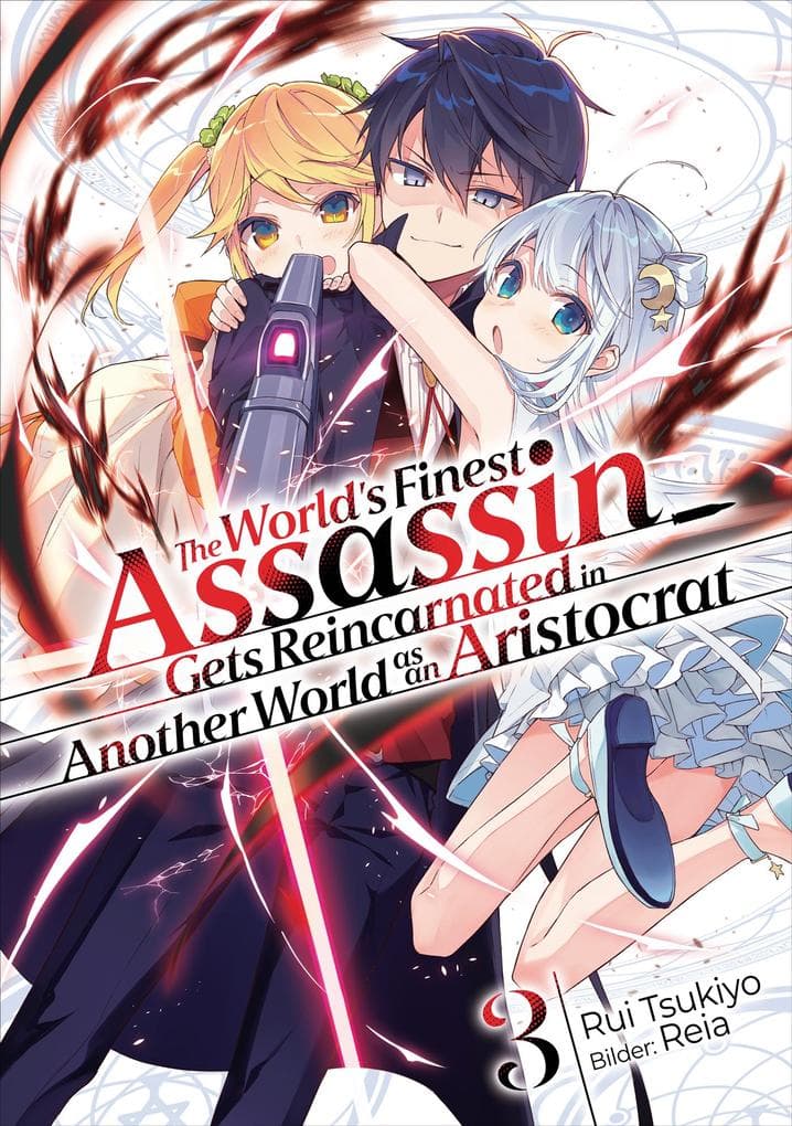 The World's Finest Assassin Gets Reincarnated in Another World as an Aristocrat (Light Novel): Band 3
