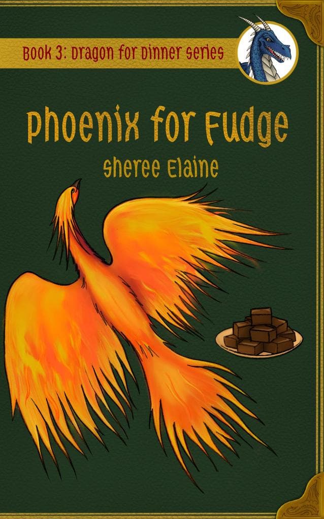 Phoenix for Fudge (Dragon for Dinner, #3)