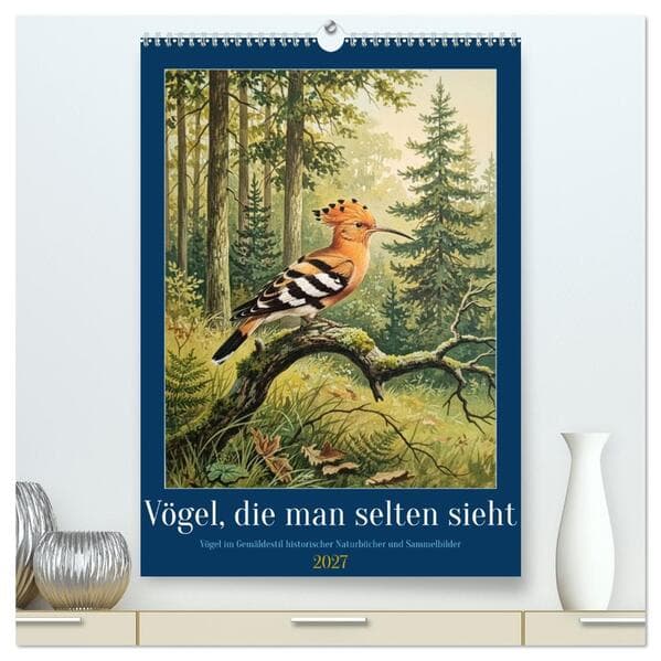 Vögel, die man selten sieht (hochwertiger Premium Wandkalender 2027 DIN A2 hoch), Kunstdruck in Hochglanz