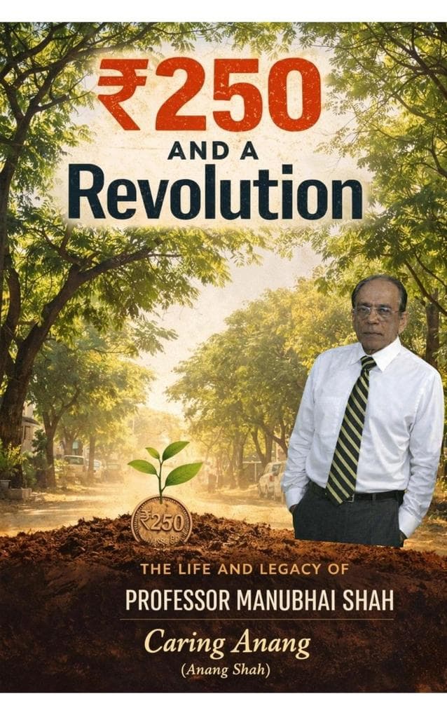 250 AND A REVOLUTION: The Life and Legacy of Professor Manubhai Shah